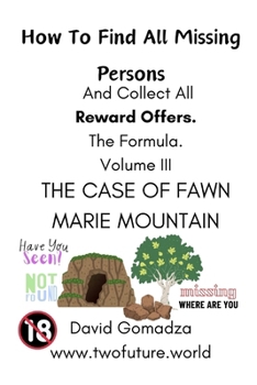 How To Find All Missing Persons And Collect All Rewards. The Formula. Volume III: THE CASE OF FAWN MARIE MOUNTAIN