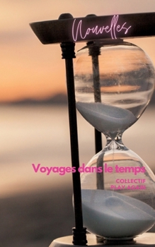 Paperback Voyage dans le temps: Nouvelles [French] Book