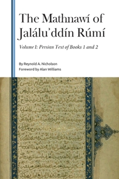 The Mathnawí of Jalálu?ddín Rúmí: Volume 1, Persian Text (Gibb Memorial Trust)