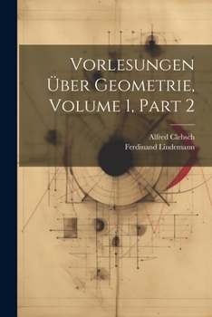 Paperback Vorlesungen Über Geometrie, Volume 1, part 2 [German] Book