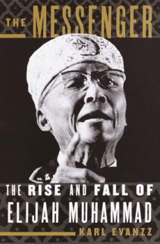 Hardcover The Messenger: The Rise and Fall of Elijah Muhammad Book