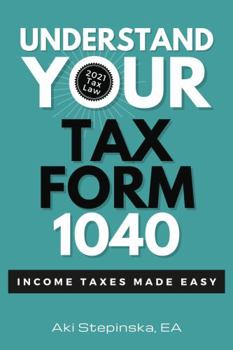 Paperback Understand Your Tax Form 1040: Income Taxes Made Easy Book