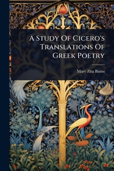 Paperback A Study Of Cicero's Translations Of Greek Poetry Book