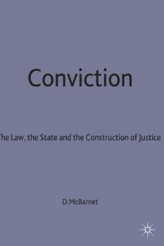 Hardcover Conviction: The Law, the State and the Construction of Justice Book