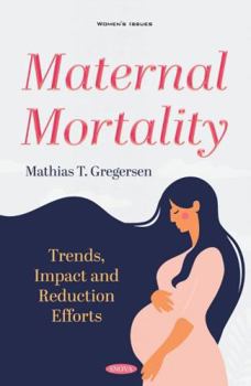 Hardcover Maternal Mortality: Trends, Impact and Reduction Efforts Book