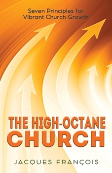 Paperback The High-Octane Church: Seven Principles for Vibrant Church Growth Book