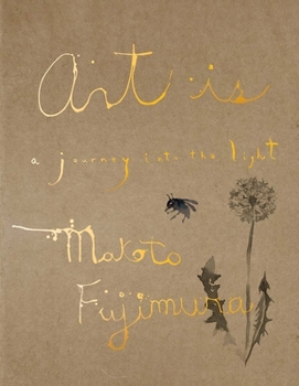Hardcover Art Is: A Journey Into the Light Book