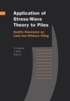 Hardcover Application of Stress-Wave Theory to Piles: Quality Assurance on Land and Offshore Piling Book