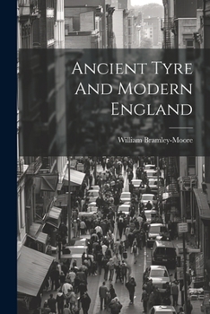 Paperback Ancient Tyre And Modern England Book