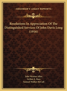 Resolutions In Appreciation Of The Distinguished Services Of John Davis Long