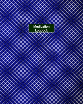 Medication Logbook: Personal Medication Administration Planner & Record Log Book, Undated Medication Checklist Organizer Journal