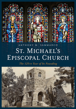 Paperback St. Michael's Episcopal Church: The 125th Year of Its Founding Book