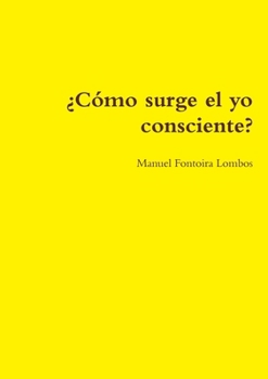 Paperback ¿Cómo surge el yo consciente? [Spanish] Book