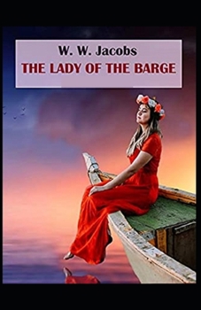The Lady of the Barge: Illustrated Edition
