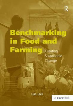 Hardcover Benchmarking in Food and Farming: Creating Sustainable Change Book