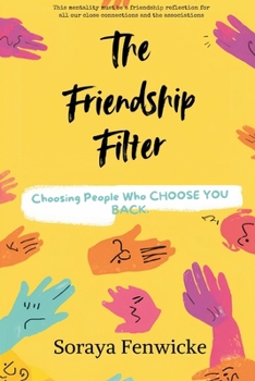 Paperback The Friendship Filter: Choosing People Who Choose You Back Book