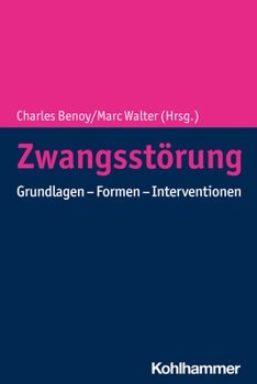 Paperback Zwangsstorung: Grundlagen - Formen - Interventionen [German] Book
