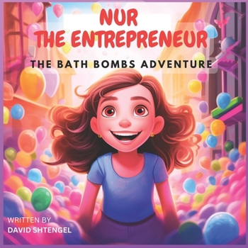 Nur The Entrepreneur: The Bath Bombs Adventure
