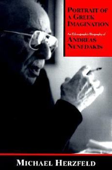 Paperback Portrait of a Greek Imagination: An Ethnographic Biography of Andreas Nenedakis Book