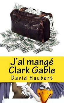 Paperback J'ai mangé Clark Gable [French] Book