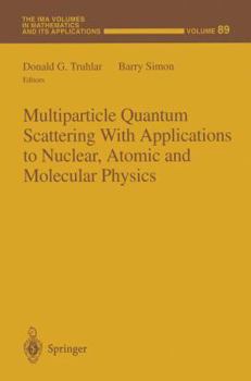 Paperback Multiparticle Quantum Scattering with Applications to Nuclear, Atomic and Molecular Physics Book