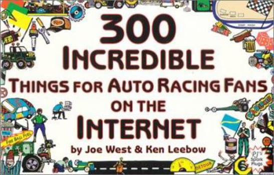 Paperback 300 Incredible Things for Auto Racing Fans on the Internet Book
