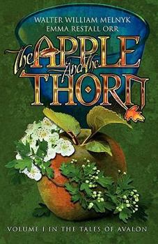 Paperback The Apple and the Thorn: The Tales of Avalon Series Book