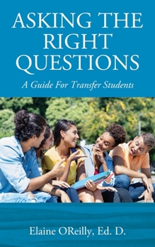 Paperback Asking The Right Questions: A Guide For Transfer Students Book