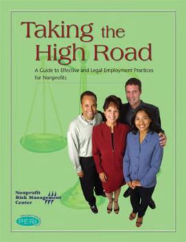 Hardcover Taking the High Road: A Guide to Effective and Legal Employment Practices for Nonprofits Book