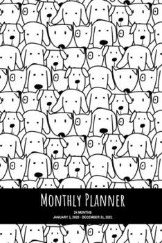 Paperback Monthly Planner: Black & white dogs; 24 months; January 1, 2020 - December 31, 2021; 6" x 9" Book