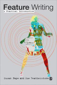 Paperback Feature Writing: A Practical Introduction Book