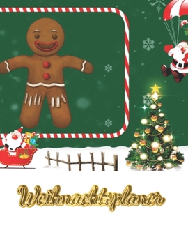 Weihnachtsplaner : Notizbuch F?r Die Organisation der Feiertage, Planer F?r Die Feiertage 2019, Dezember Kalender 1 Bis 31, 100 Seiten, 8. 5 X 11