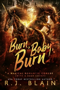 Paperback Burn, Baby, Burn: A Magical Romantic Comedy (with a body count) Book