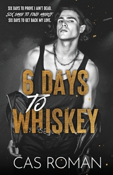 Paperback 6 Days to Whisky: A Dark Rockstar MM Romance Book