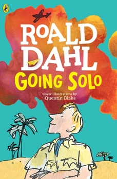 Going Solo - Book #2 of the Roald Dahl's Autobiography