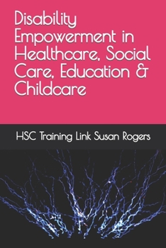 Paperback Disability Empowerment in Healthcare, Social Care, Education & Childcare Book