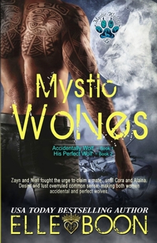 Paperback Mystic Wolves, Books 1 & 2: Accidentally Wolf Book 1 His Perfect Wolf Book 2 Book