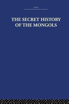 Paperback The Secret History of the Mongols: And Other Pieces Book