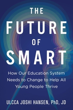 Paperback The Future of Smart: How Our Education System Needs to Change to Help All Young People Thrive Book
