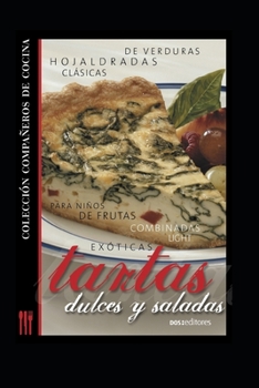Paperback Tartas Dulces Y Saladas: colección compañeros de cocina [Spanish] Book