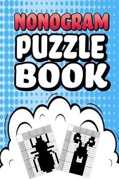 Paperback Nonogram Puzzle Book: 75 Mosaic Logic Grid Puzzles For Adults and Kids Perfect 6x9 Travel Size To Take With You Anywhere Book