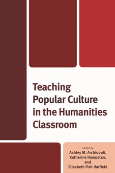 Hardcover Teaching Popular Culture in the Humanities Classroom Book