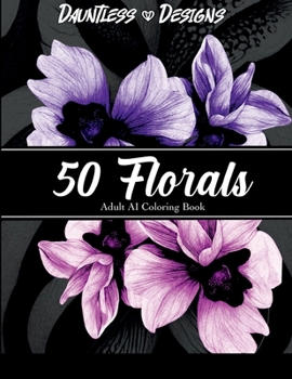 Paperback 50 Florals: Adult AI Coloring Book