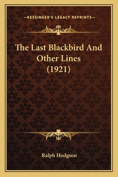 Paperback The Last Blackbird And Other Lines (1921) Book