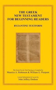 Hardcover The Greek New Testament for Beginning Readers: Byzantine Textform & Verb Parsing Book