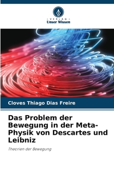 Paperback Das Problem der Bewegung in der Meta-Physik von Descartes und Leibniz [German] Book