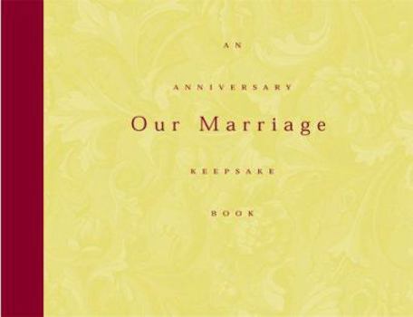 Hardcover Our Marriage: An Anniversary Keepsake Book