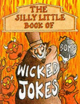 Hardcover Silly Little Book of Wicked Jokes Book