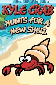 Paperback Kyle Crab Hunts for a New Shell Book