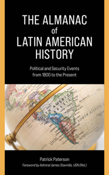 Hardcover The Almanac of Latin American History: Political and Security Events from 1800 to the Present Book